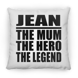 Jean The Mum The Hero The Legend - Throw Pillow