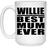 Willie Best Mum Ever - 15 Oz Coffee Mug