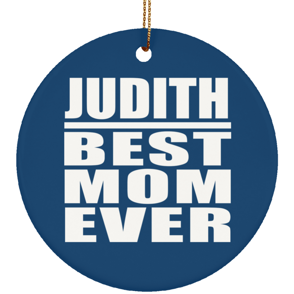 Judith Best Mom Ever - Circle Ornament