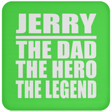 Jerry The Dad The Hero The Legend - Drink Coaster