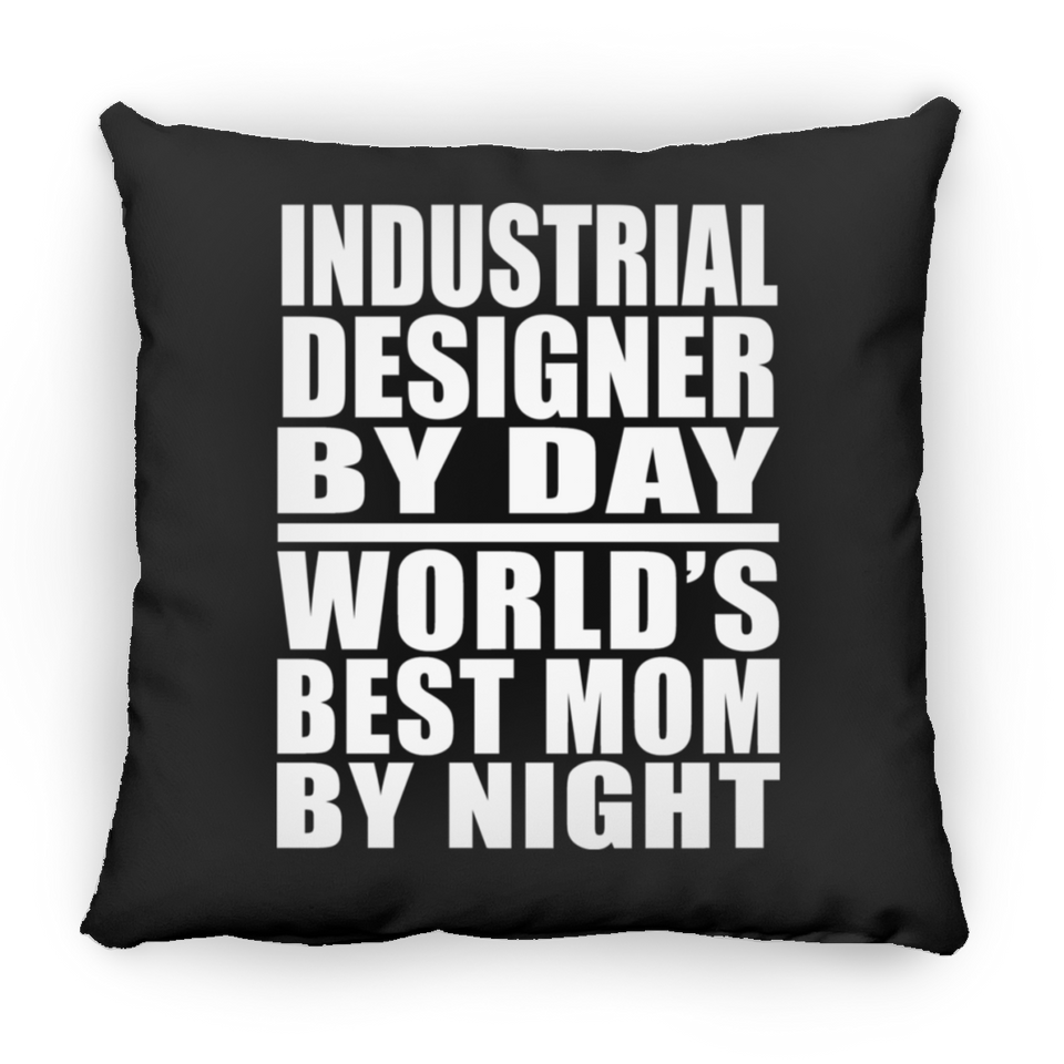 Industrial Designer By Day World's Best Mom By Night - Throw Pillow Black