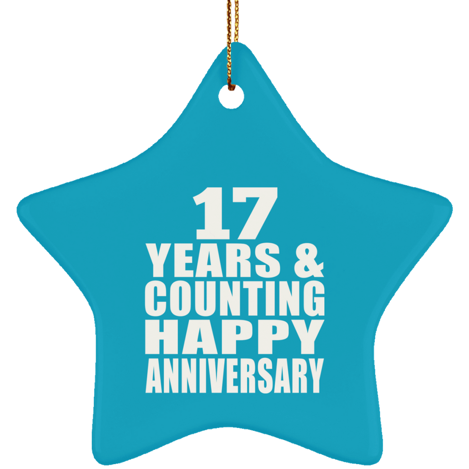 Happy 17th Anniversary 17 Years & Counting - Star Ornament