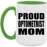 Proud Optometrist Mom - 15oz Accent Mug Green