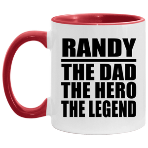 Randy The Dad The Hero The Legend - 11oz Accent Mug Red