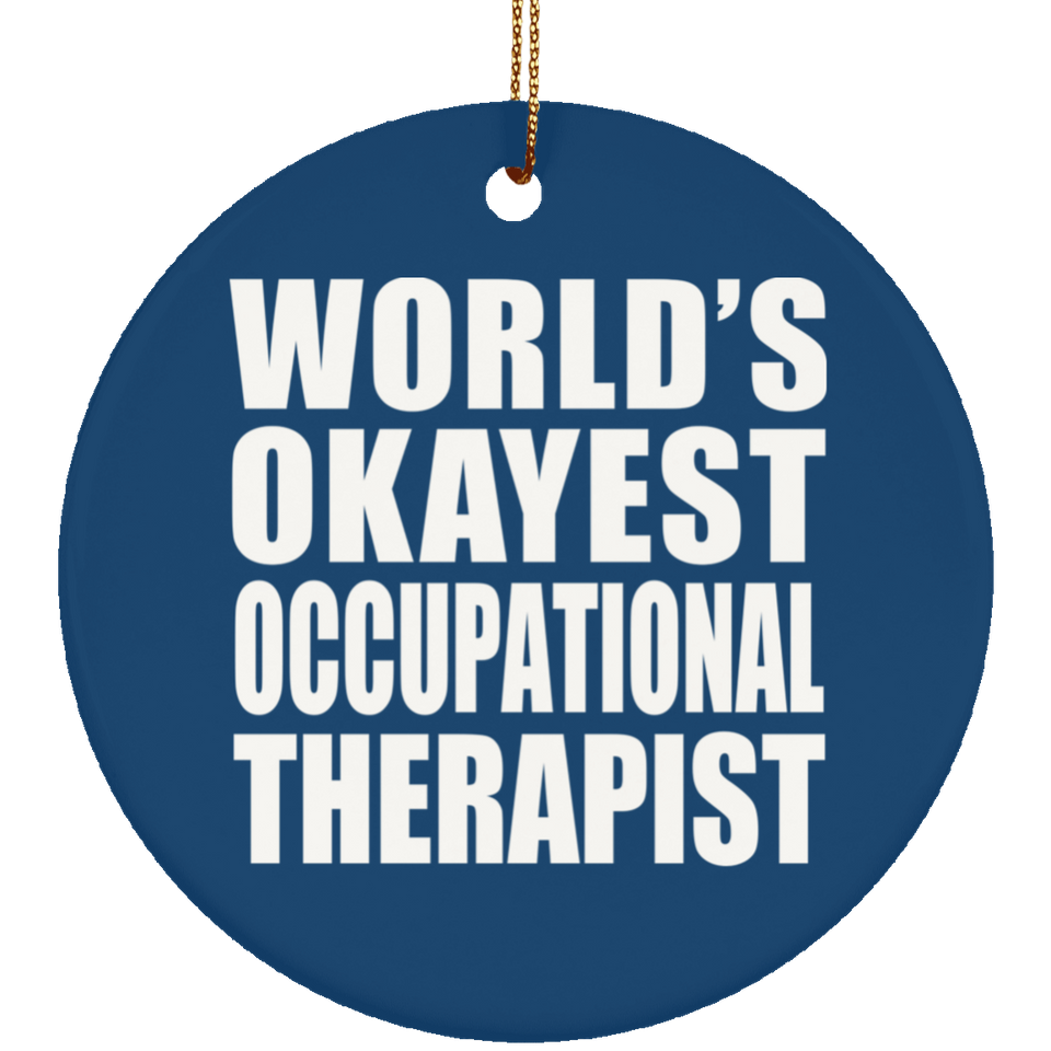 World's Okayest Occupational Therapist - Circle Ornament