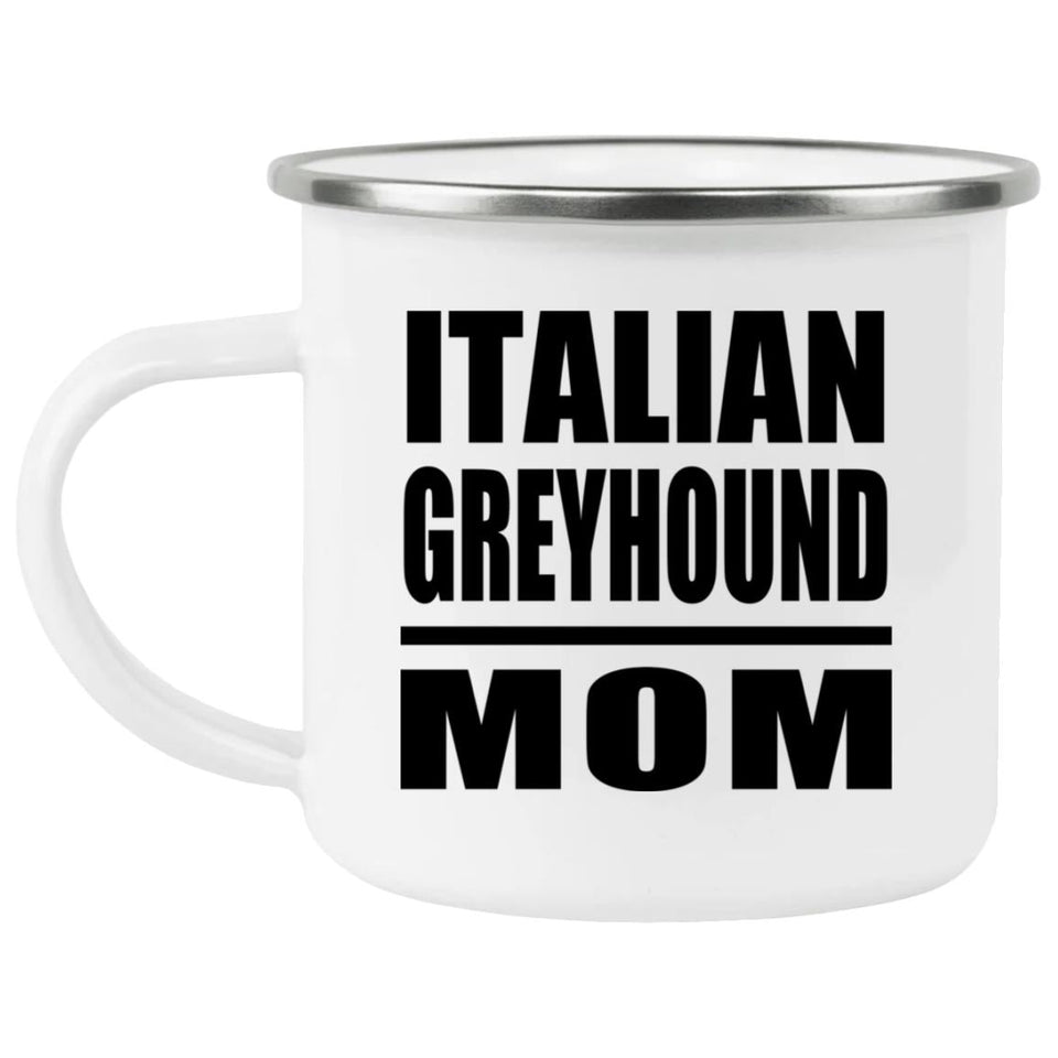 Italian Greyhound Mom - 12oz Camping Mug