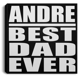 Andre Best Dad Ever - Canvas Square