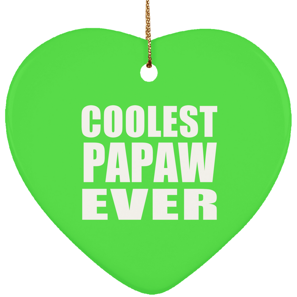 Coolest Papaw Ever - Heart Ornament
