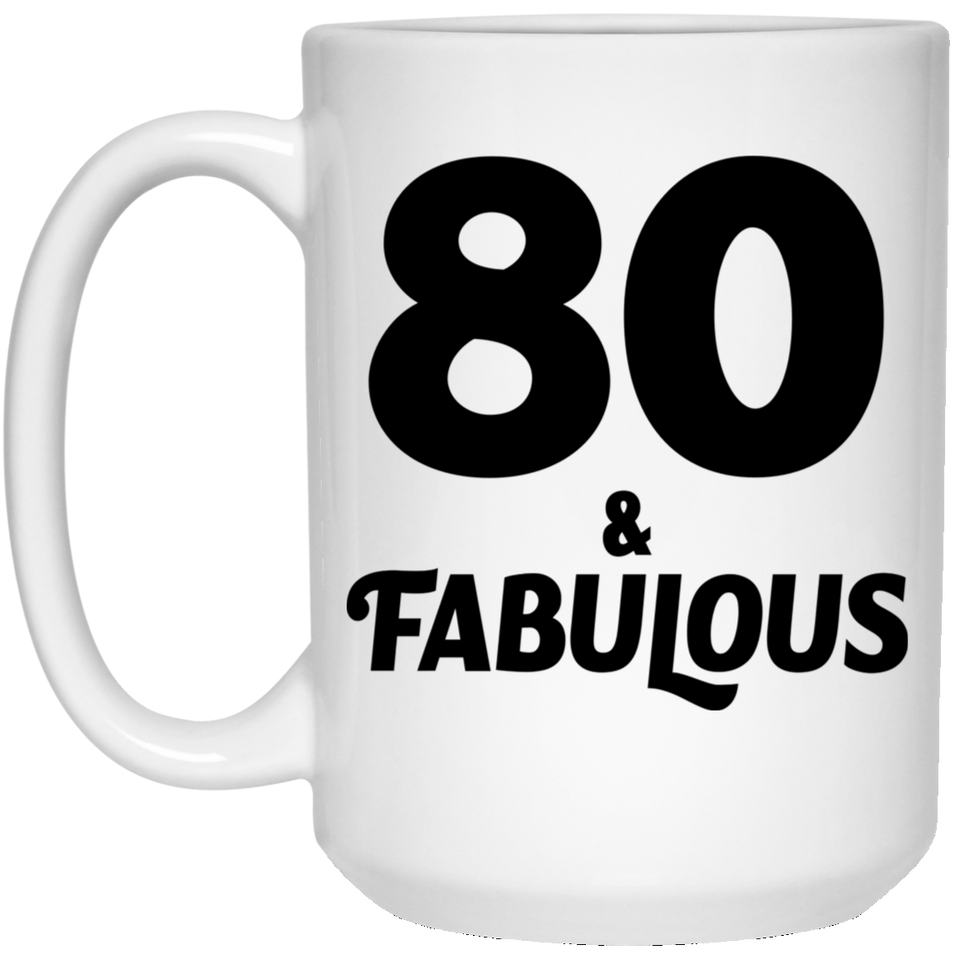 80th Birthday 80 & Fabulous - 15oz Coffee Mug