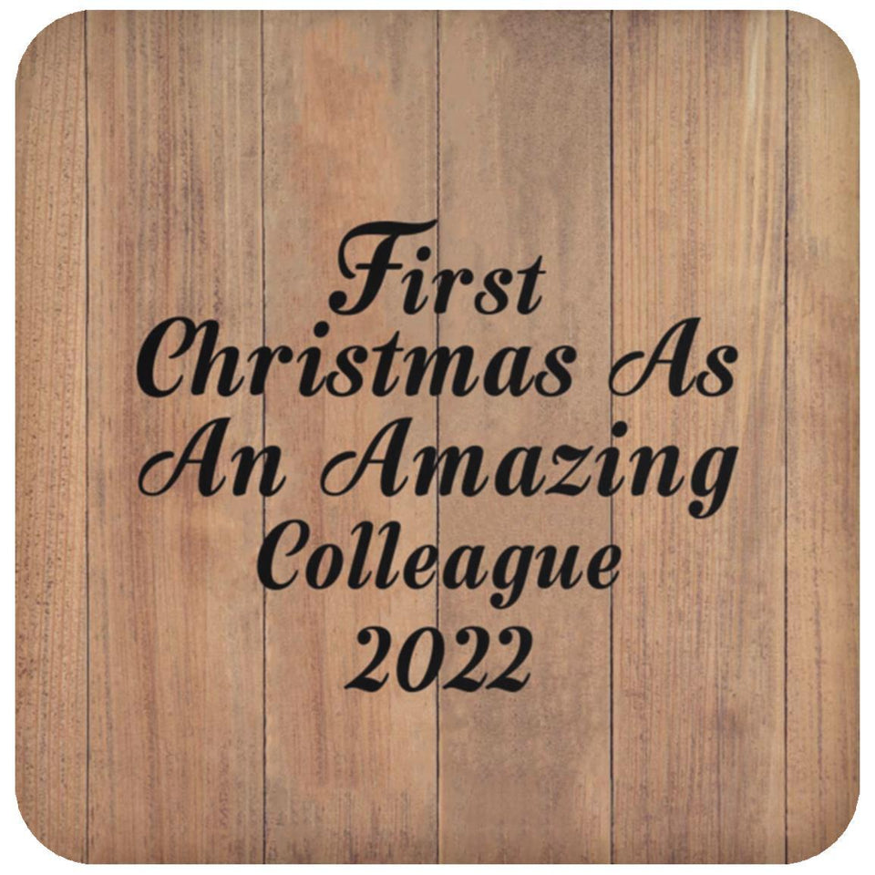 First Christmas As An Amazing Colleague 2022 - Drink Coaster C