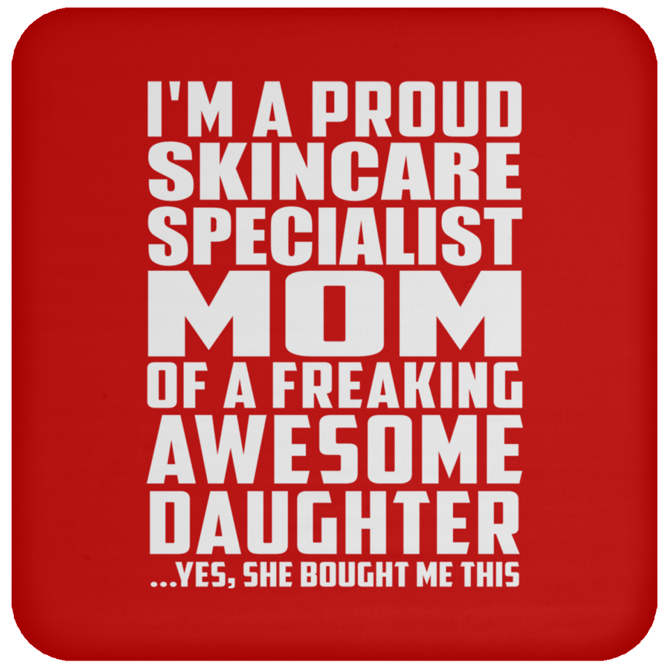 Proud Skincare Specialist Mom Of Awesome Daughter - Drink Coaster