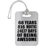 68th Birthday 68 Years 816 Months 24837 Days Of Awesome - Luggage Bag Tag