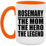 Rosemary The Mom The Hero The Legend - 15oz Accent Mug Orange