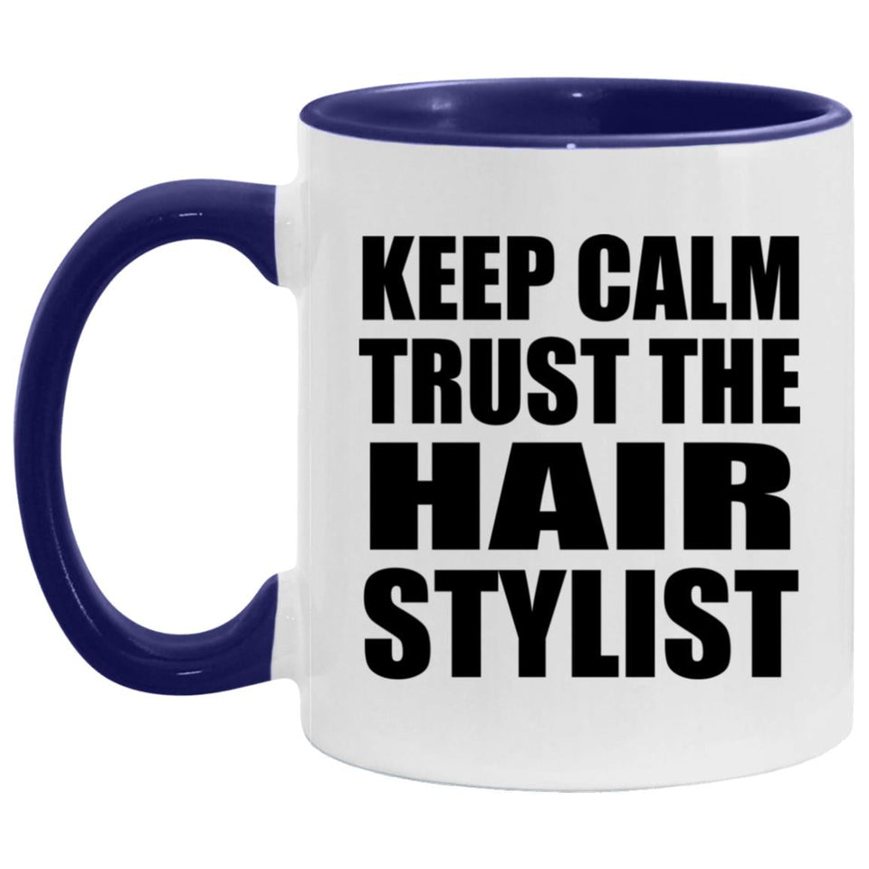 Keep Calm and Trust The Hair Stylist - 11oz Accent Mug Purple