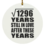 36th Anniversary Square Root of 1296 Years Still In Love - Circle Ornament