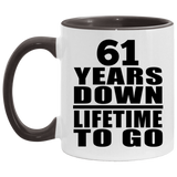 61st Anniversary 61 Years Down Lifetime To Go - 11oz Accent Mug Black
