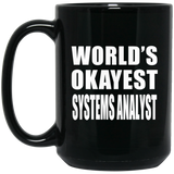 World's Okayest Systems Analyst - 15 Oz Coffee Mug Black