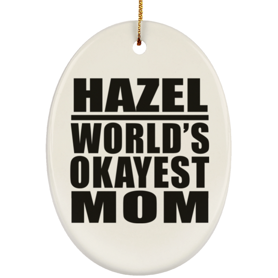 Hazel World's Okayest Mom - Oval Ornament