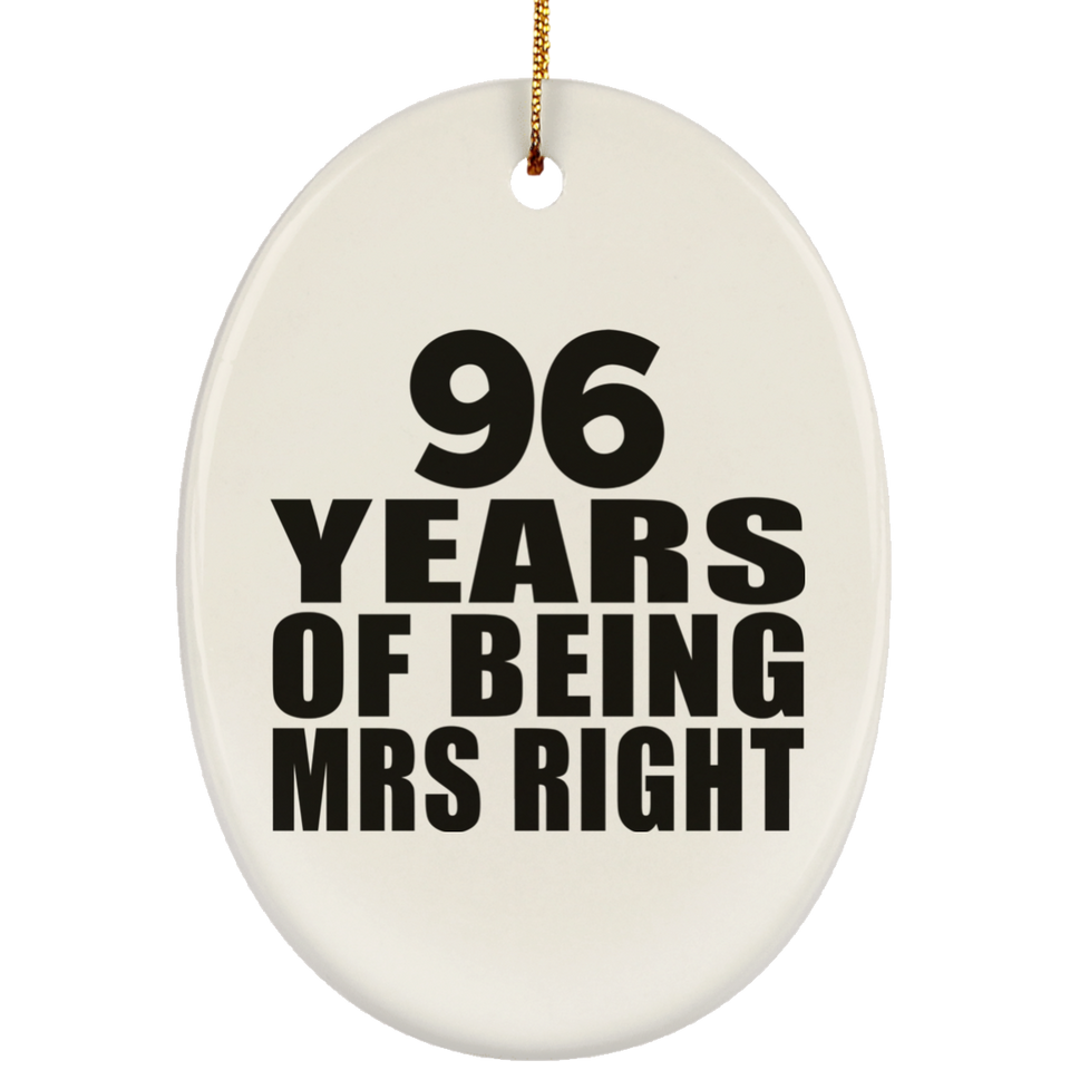 96th Anniversary 96 Years Of Being Mrs Right - Oval Ornament
