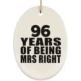 96th Anniversary 96 Years Of Being Mrs Right - Oval Ornament