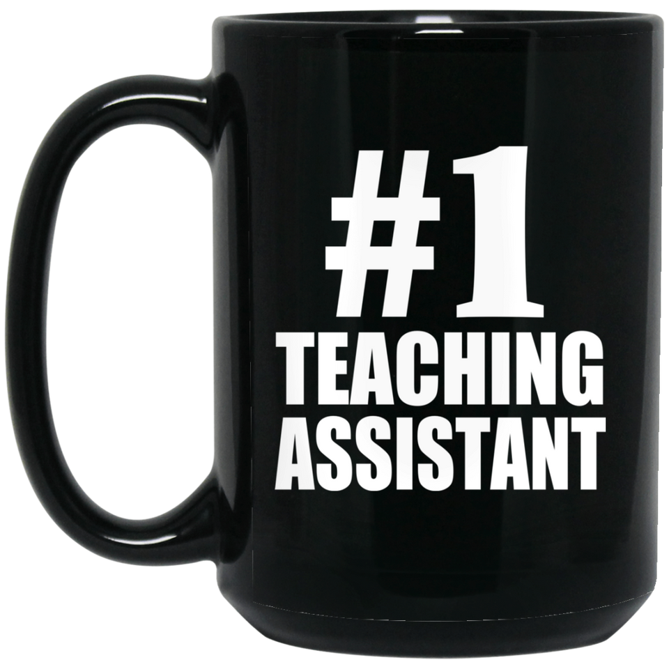 Number One #1 Teaching Assistant - 15 Oz Coffee Mug Black