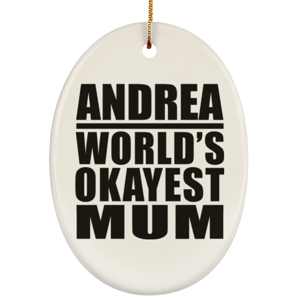 Andrea World's Okayest Mum - Oval Ornament