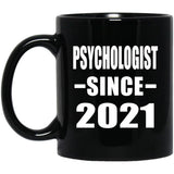 Psychologist Since 2021 - 11oz Coffee Mug Black