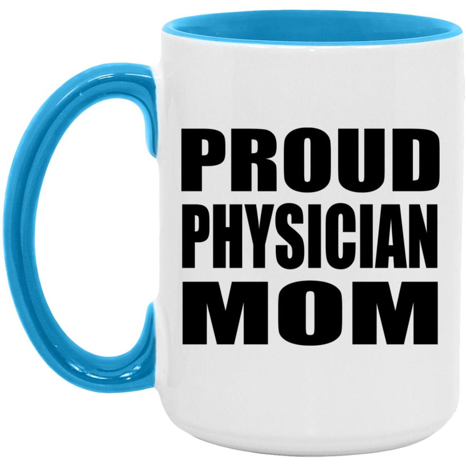 Proud Physician Mom - 15oz Accent Mug Blue
