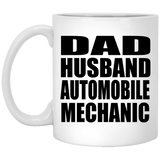 Dad Husband Automobile Mechanic - 11oz Coffee Mug