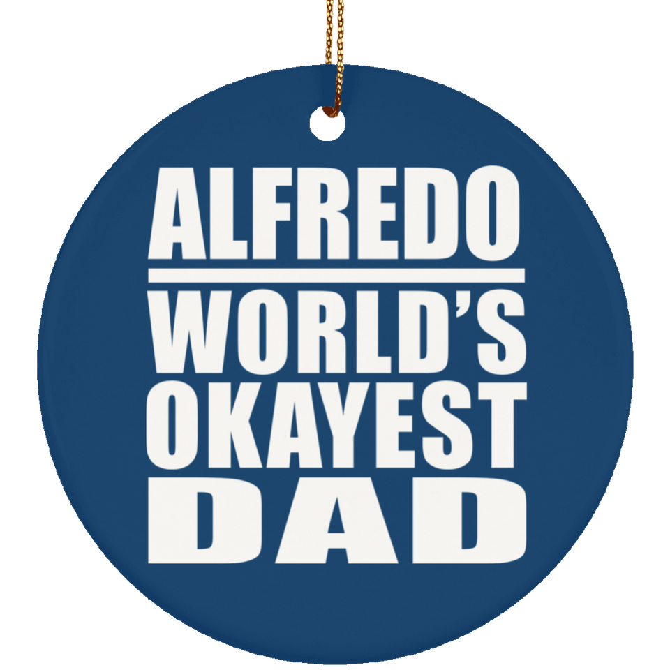 Alfredo World's Okayest Dad - Circle Ornament