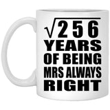 16th Anniversary Square Root of 256 Years Mrs Always Right - 11oz Coffee Mug