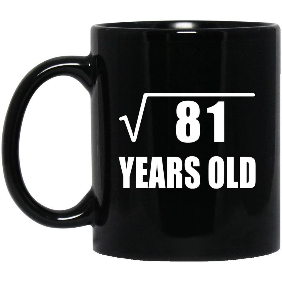 9th Birthday Square Root of 81 Years Old - 11oz Coffee Mug Black