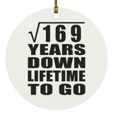13th Anniversary Square Root of 169 Years Lifetime To Go - Circle Ornament