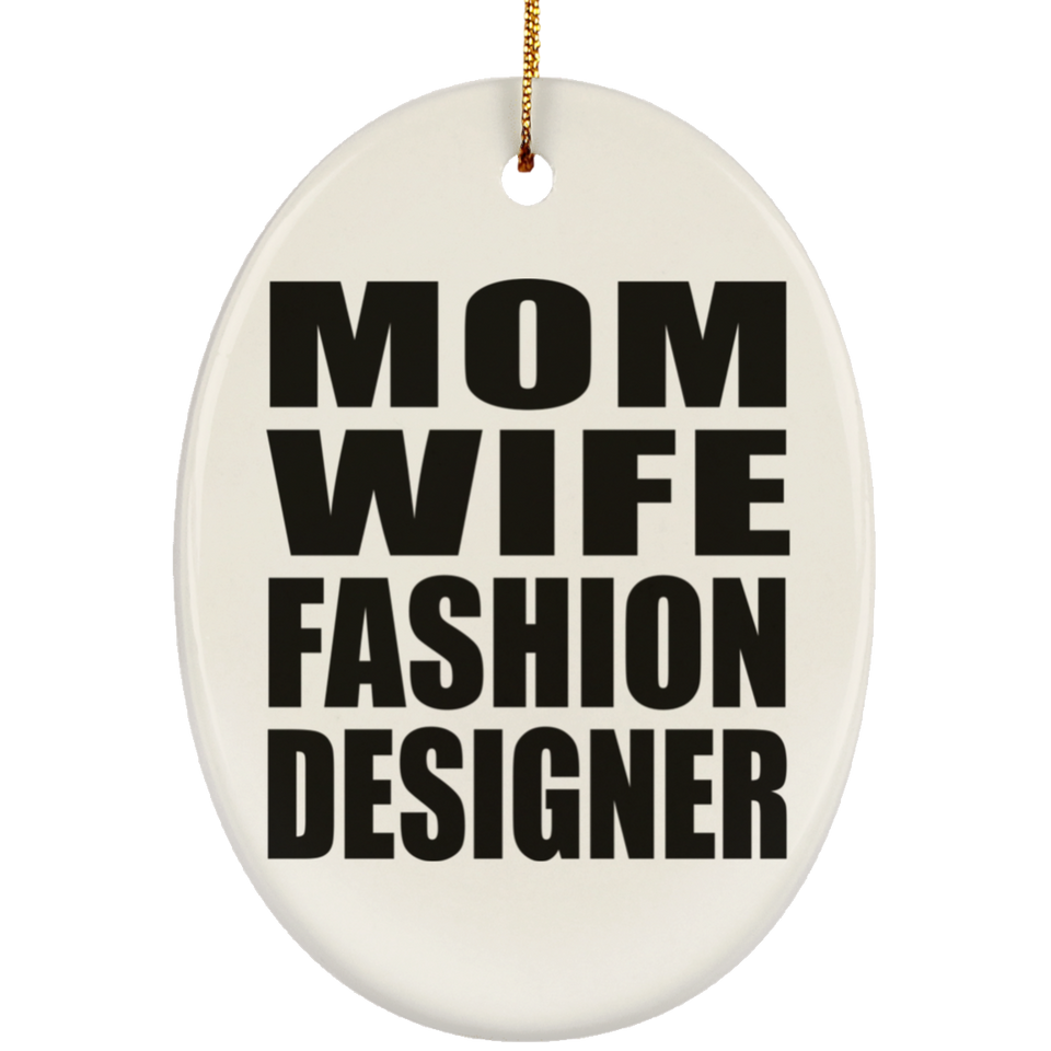 Mom Wife Fashion Designer - Oval Ornament