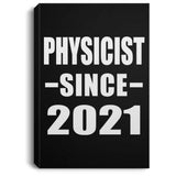 Physicist Since 2021 - Canvas Portrait