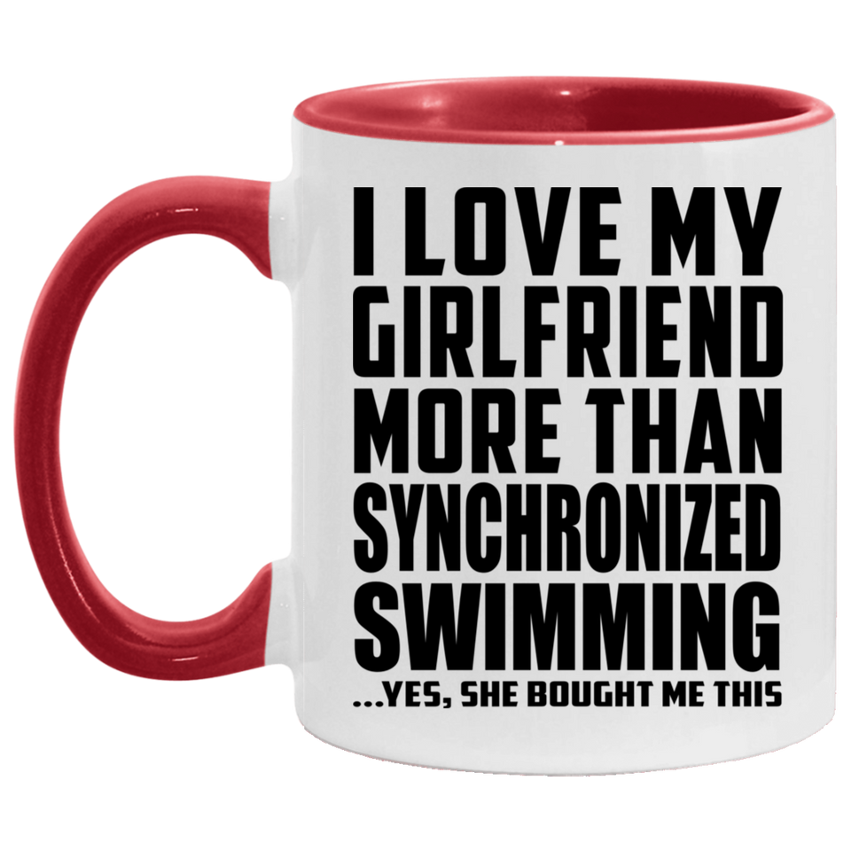 I Love My Girlfriend More Than Synchronized Swimming - 11oz Accent Mug Red