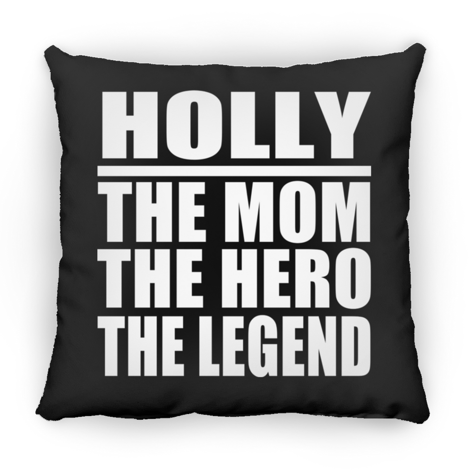 Holly The Mom The Hero The Legend - Throw Pillow Black