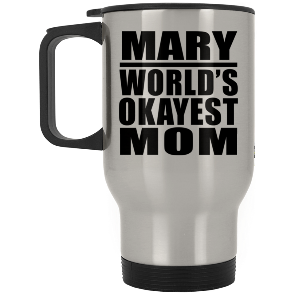 Mary World's Okayest Mom - Silver Travel Mug
