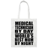 Medical Technician By Day World's Best Mom By Night - Tote Bag White