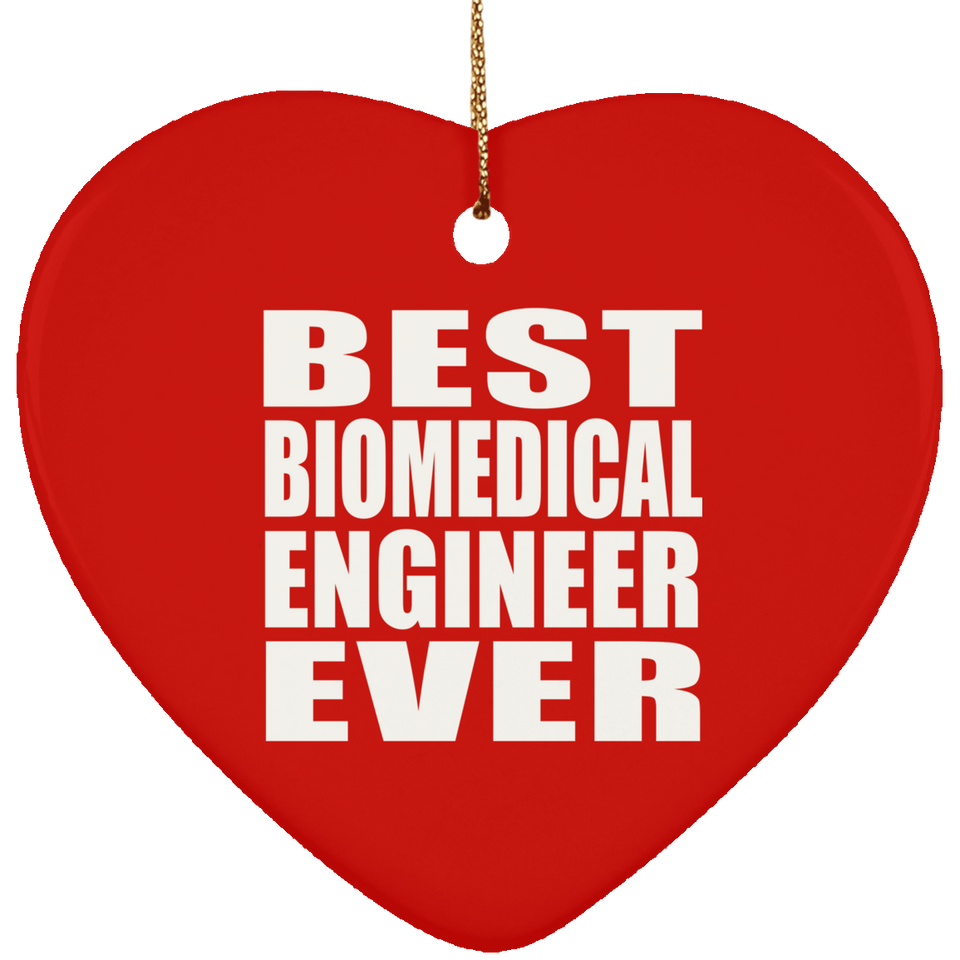 Best Biomedical Engineer Ever - Heart Ornament