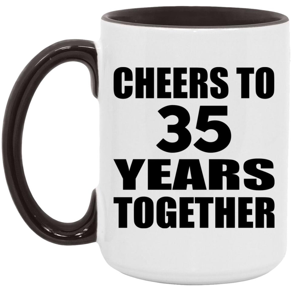 35th Anniversary Cheers To 35 Years Together - 15oz Accent Mug Black