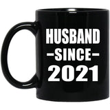Husband Since 2021 - 11oz Coffee Mug Black