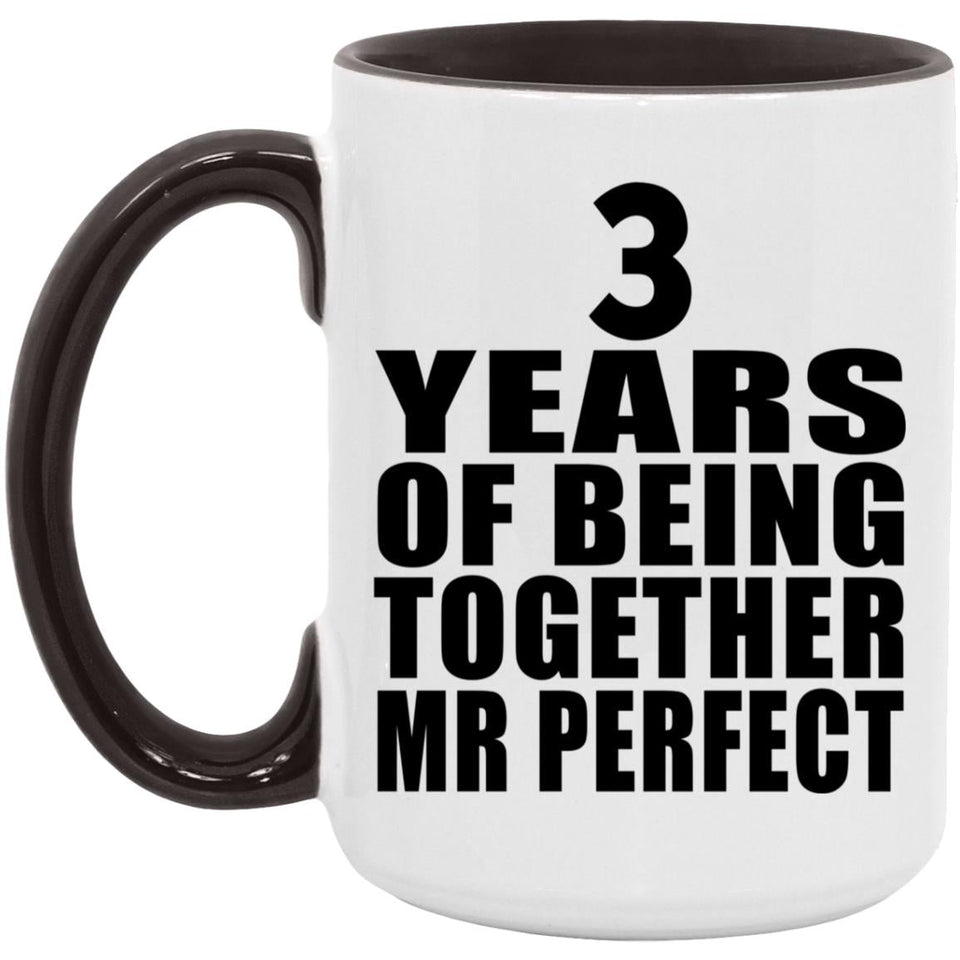 3rd Anniversary 3 Years Of Being Mr Perfect - 15oz Accent Mug Black