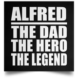 Alfred The Dad The Hero The Legend - Poster Square
