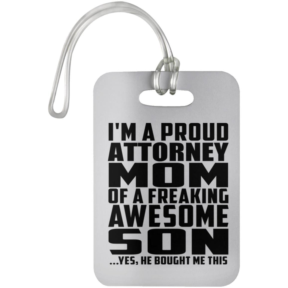 Proud Attorney Mom Of Awesome Son - Luggage Bag Tag