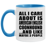 All I Care About Is American English Coonhound - 11oz Accent Mug Blue