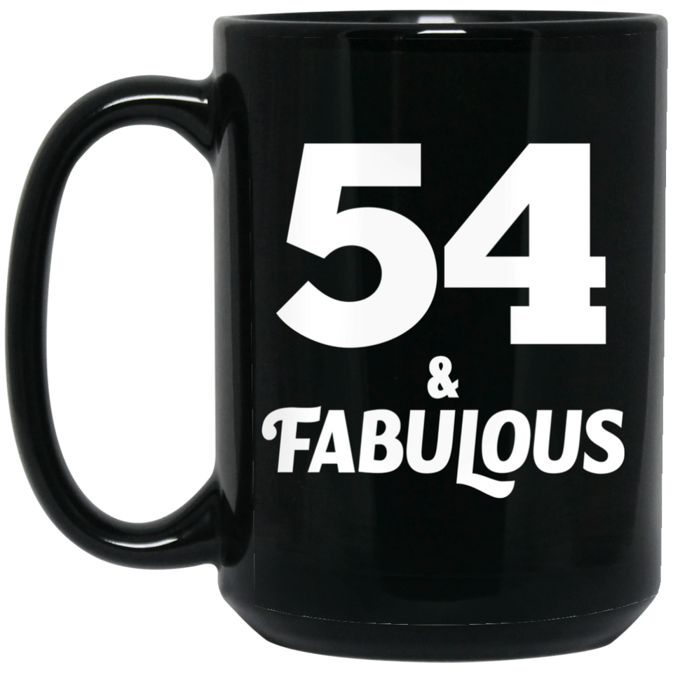 54th Birthday 54 & Fabulous - 15oz Coffee Mug Black