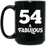 54th Birthday 54 & Fabulous - 15oz Coffee Mug Black