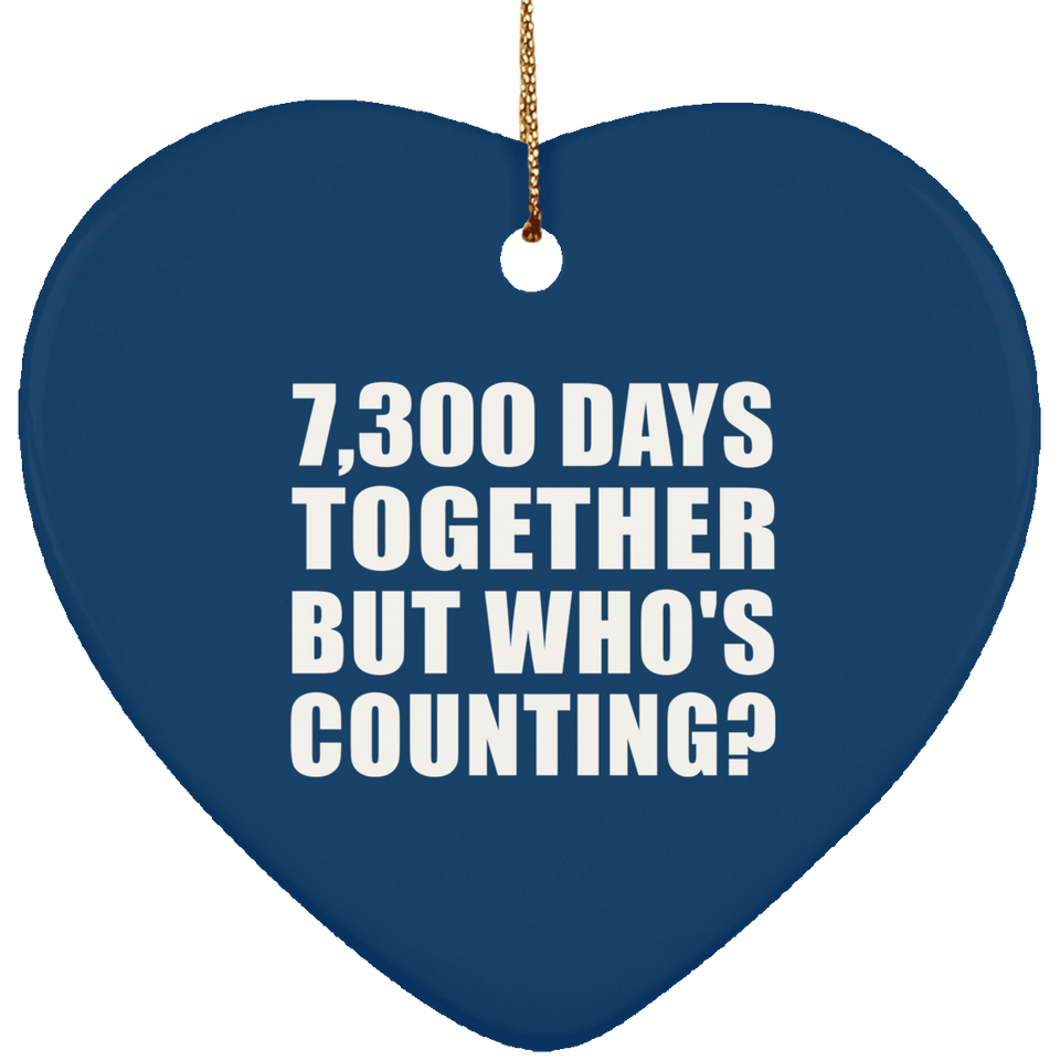 20th Anniversary 7,300 Days Together But Who's Counting - Heart Ornament