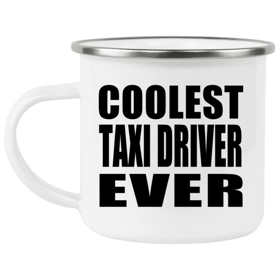 Coolest Taxi Driver Ever - 12oz Camping Mug